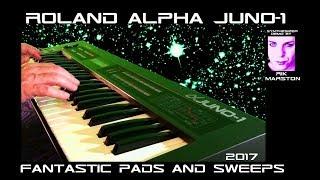 ROLAND ALPHA JUNO-1 FANTASTIC PADS & SWEEPS 2017 ANALOG SYNTHESIZER RIK MARSTON