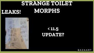 Update 11.5 Leaks! (STRANGE TOILET MORPHS)