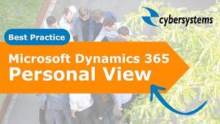 Microsoft Dynamics 365 Best Practice Personal Views | Cybersystems | CRM Tutorial