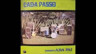 Conjunto Aba Pai - Cada Passo - LP Completo