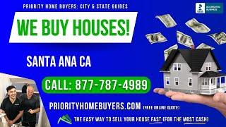 Sell My House Fast Santa Ana CA - (877) 787-4989 - We Buy Houses