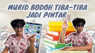 MURID BODOH TIBA-TIBA JADI PINTAR