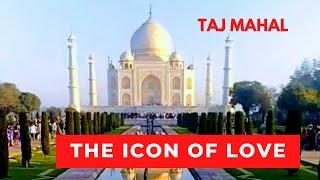 Taj Mahal - The Icon of Love