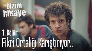 Fikri ortalığı karıştırıyor.. - Bizim Hikaye 1. Bölüm