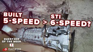 Can you build a 5-Speed to be as strong as an STI 6-Speed?