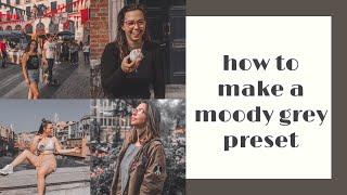 HOW TO MAKE A MOODY GREY PRESET - in Lightroom for free!