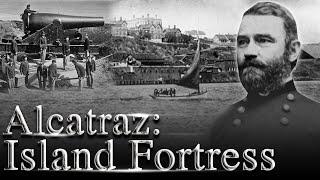 The History of Alcatraz (Episode 2) | Island Fortress