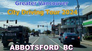 Abbotsford 2024 The Fraser Valley in BC | Greater Vancouver Canada Drive 4K