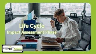 ISO 14040 / 14044 Life Cycle Impact Assessment (LCIA) Phase