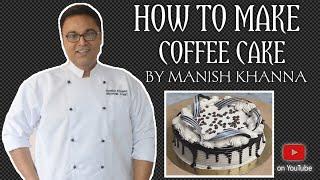 #COFFECAKE | How to make coffee cake | #By Manish khanna |