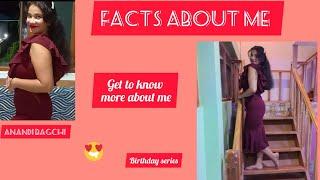 19 to 20 Facts about me #gettoknowme Anandi Bagchi #birthdayseries #19year