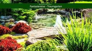 Fantasiereise - Traumgarten - mit Achtsamkeit herrlich entspannen und einschlafen