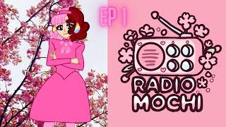 ​ RADIO MOCHI ​ : EP 1