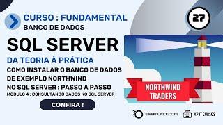 Como Instalar o Banco de Dados de Exemplo Northwind : Curso SQL Server : Fundamentos ‍