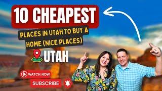 10 Cheapest Places in UTAH to Buy a Home (Nice Places)