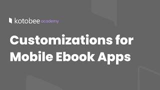 Customizations for Mobile Ebook Apps | Kotobee Academy