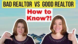 Good Realtor vs Bad Realtor - How to know if they're a Good Real Estate Agent
