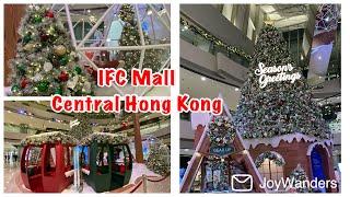 HK CHRISTMAS DECOR 2023: IFC MALL | CENTRAL HONG KONG | JOY WANDERS