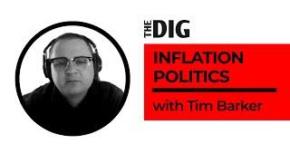 Inflation Politics as Class Warfare w/ Tim Barker | The Dig Ep 5