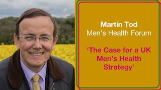 Martin Tod: The case for a Men's Health Strategy.