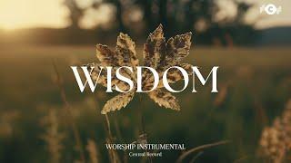 WISDOM - Soaking worship instrumental | Prayer and Devotional