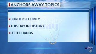 Anchors Away: Border Security, Day in History, Handimonium