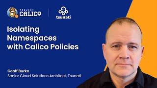 Mastering Namespace Isolation in Kubernetes with Calico Policies