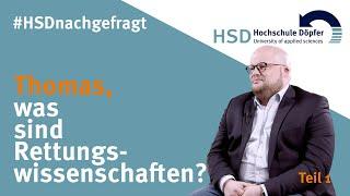 #HSDnachgefragt: Thomas, was sind Rettungswissenschaften? Teil 1