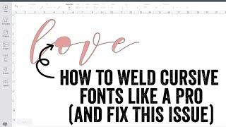 Cricut Design Space: Welding Cursive Fonts like a Pro AND troubleshooting When It Doesn't Work!