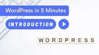 WordPress Introduction | WordPress in 5 Minutes Course | Lesson 1 | WPDev Cast