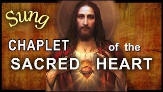 CHAPLET of the SACRED HEART of JESUS in Song  SUNG, O Sweetest Heart of Jesus, Be My Love