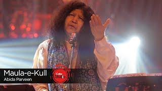 Coke Studio Season 9| Maula-e-Kull| Abida Parveen