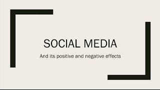 The Positive and Negative Effects of Social Media