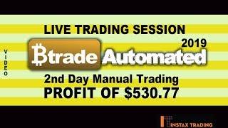 Btrade Automated Live Trading Session - 2nd Day Manual Trading - Today's Profit is $530.77 - 2019