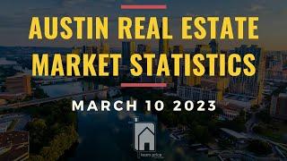 Friday March 10 2023 | Austin Real Estate Market Summary