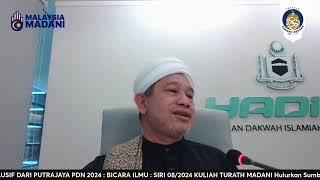 EKSKLUSIF DARI PUTRAJAYA PDN 2024  : BICARA ILMU : SIRI 08/2024 KULIAH TURATH MADANI