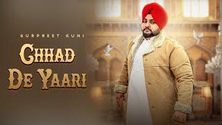 Chhad De Vairne Yaari by Gurpreet Guni & Dollar D - Latest Punjabi Sad Songs 2024 -