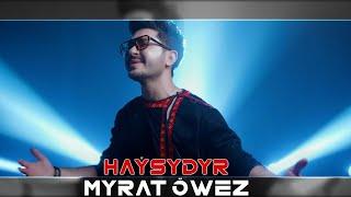 Myrat Öwez - Haýsydyr | Official Music Video