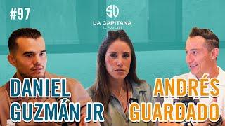 LA CAPITANA EL PODCAST: DANIEL GUZMÁN JR Y ANDRÉS GUARDADO #97