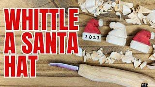 How to Whittle a Simple Santa Hat - Beginner Whittling Project