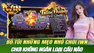 iwin | bỏ túi những mẹo nhỏ chơi tài xỉu iwin - chơi theo mẹo không ngán mọi loại cầu nào | tải IWIN