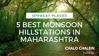 Best Monsoon Places In Maharashtra | Offbeat Hillstations In India