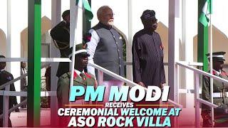 Live: PM Modi receives Ceremonial Welcome at Aso Rock Villa (Presidential Villa), Abuja | Nigeria