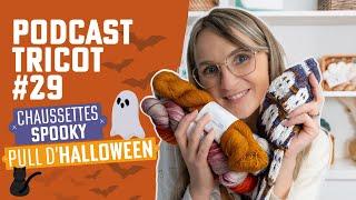  Pull d'Halloween et Chaussettes Spooky  | Podcast Tricot ep.29