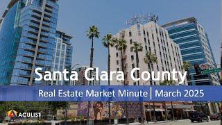 Aculist Market Minute – Santa Clara County – March 2025