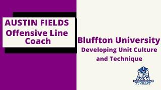 Bluffton University Offensive Line Drills, Austin Fields, Developing Unit Culture and Technique