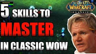 5 Skills To Master In Classic WoW!