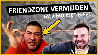 Friendzone | Die Friendzone verlassen als Mann - Der Masterplan mit Metin Sen