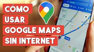 Como Usar Google Maps Sin Internet 2024