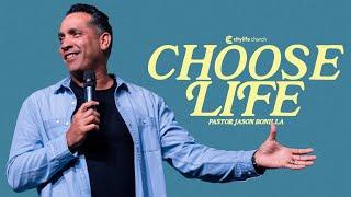 Choose Life | Pastor Jason Bonilla | Full Sunday Service